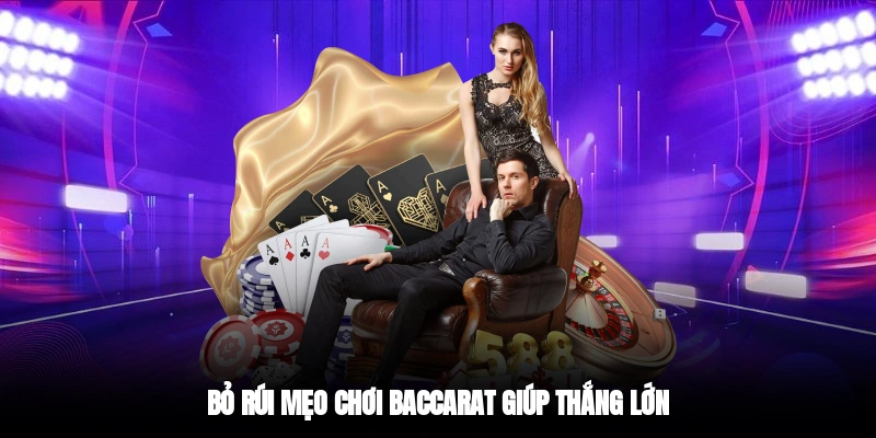 Bỏ rúi mẹo chơi baccarat giúp thắng lớn