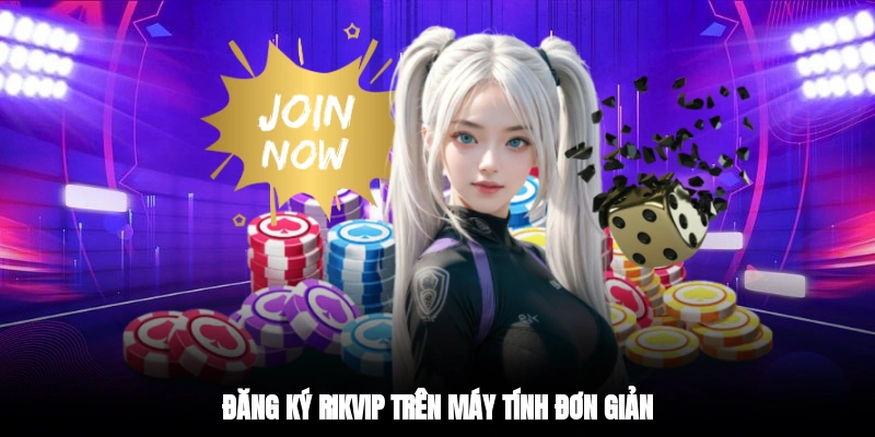 Đăng ký tài khoản RIKVIP trên máy tính đơn giản